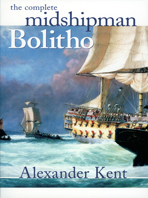 Title details for The Complete Midshipman Bolitho by Alexander Kent - Wait list